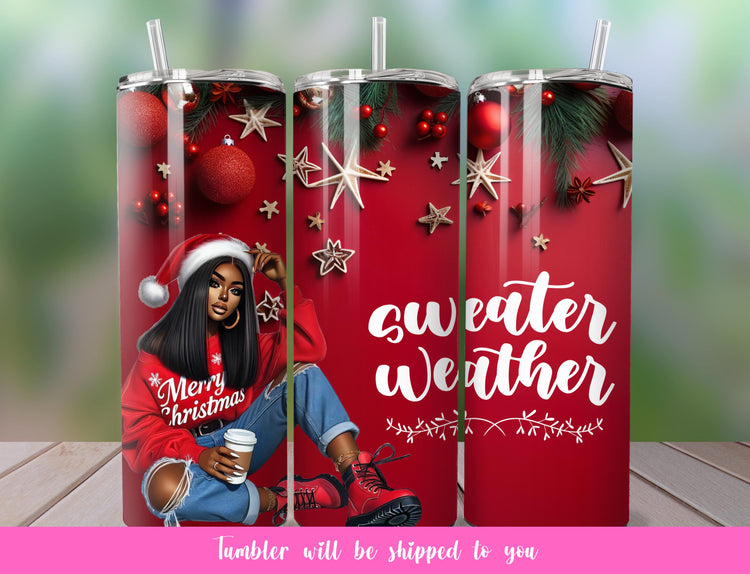 red Christmas tumbler featuring a black woman wearing a cute sweater with the words sweater weather written on the tumbler
