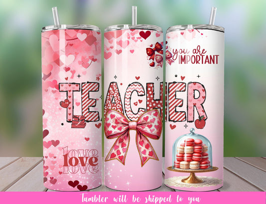 valentine teacher tumbler with bow, candy and affirmation in the design