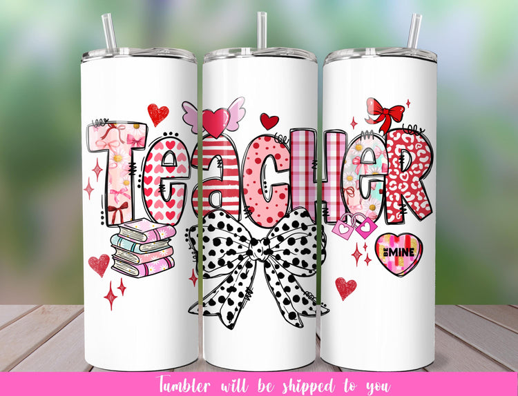 valentine teacher tumbler with bow, candy and affirmation in the design