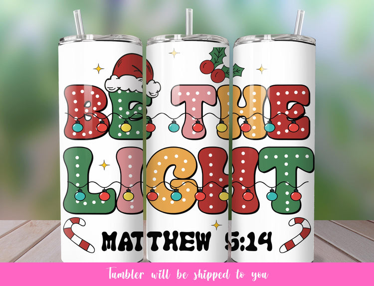 Be the Light Christmas Tumbler